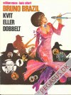 Bruno Brazil 4: Kvit eller dobbelt