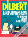 Dilbert 3: I Jeres tilfælde kan I altså ikke nøjes med at bruge Jeres forstand