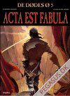 De D&oslash;des &oslash; 5: Acta est fabula