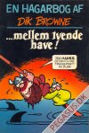 En Hagarbog af Dik Browne: ...mellem tvende have