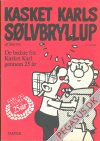 Kasket Karl (1959 - ) 25: 25. samling Kasket Karls s&oslash;lvbryllup