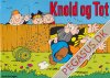 Knold og Tot (1911 - ) 1985