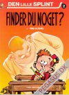 Lille Splint, Den 2: Finder du noget?