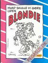 Mini comix: Hvad skulle vi g&oslash;re uden Blondie