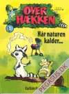 Over h&aelig;kken 1: N&aring;r naturen kalder...