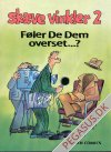 Sk&aelig;ve vinkler 2: F&oslash;ler De Dem overset...?