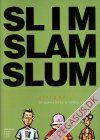 Slim Slam Slum: Alright
