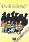 Racist? Hvem, mig?