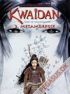 Kwa&iuml;dan 3: Metamorfose