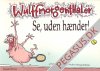 Wulffmorgenthaler 1: Se, uden hænder!