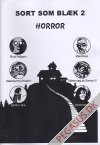 Sort som bl&aelig;k 2: Horror