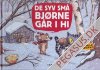 Syv sm&aring; bj&oslash;rne, De: De syv sm&aring; bj&oslash;rne g&aring;r i hi