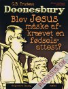 Doonesbury 31: Blev Jesus måske afkrævet en fødselsattest?