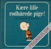 Sm&aring; Nuserb&oslash;ger, De (1): K&aelig;re lille r&oslash;dh&aring;rede pige!