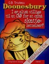 Doonesbury 33: I er alts&aring; villige til at d&oslash; for at opn&aring; skattelettelser?