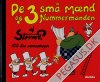 De Tre Sm&aring; M&aelig;nd 2013: De Tre Sm&aring; M&aelig;nd og Nummermanden. 100 &aring;rs narrestreger