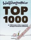 Wulffmorgenthaler: Top 1000. De 1000 bedste striber nogensinde udvalgt af Danmarks befolkning