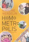 Homo metropolis: Homo Metropolis 1994-99