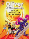 Oliver og Colombine 6: Boblen hvis alts&aring; det er sandt
