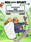 Lille Splint pr&aelig;senterer, Den 1: Min gymnastikl&aelig;rer