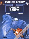 Lille Splint, Den 13: Dr&oslash;m s&oslash;dt!