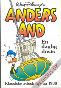 Anders And: En daglig dosis 1: klassiske avisstriber fra 1938