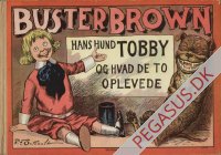Buster Brown: Buster Brown, hans Hund Tobby og hvad de oplevede