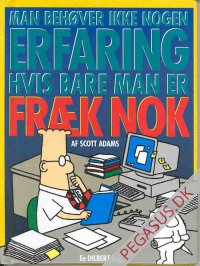 Dilbert-bog, en 2: Man behøver ikke nogen erfaring hvis man bare er fræk nok