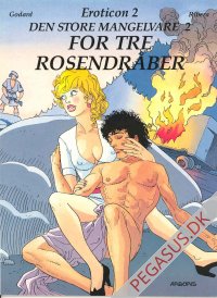 Eroticon 2: Den store mangelvare 2. For tre rosendråber