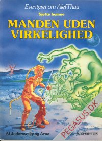 Eventyret om Alef-Thau 6: Sjette hymne: Manden uden virkelighed