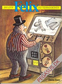 Felix p&aring; eventyr 1: Felix og tidsmaskinen