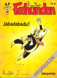 F&aelig;hunden 6: Jabadabadu!