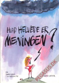 Hvad helvede er meningen?: Hvad helvede er meningen?