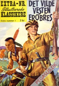 Illustrerede klassikere. Extranummer 1: Det vilde vesten erobres   nypris 3 kroner