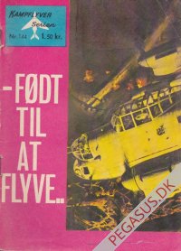 Kampflyver-serien 144: F&oslash;dt til at flyve