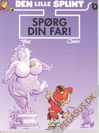 Lille Splint, Den 7: Sp&oslash;rg din far!