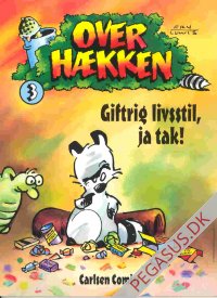 Over h&aelig;kken 3: Giftrig livsstil, ja tak!