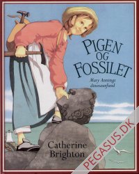Pigen og fossilet. Mary Annings dinosaurfund