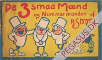 De Tre Sm&aring; M&aelig;nd 1917: De Tre Sm&aring; M&aelig;nd og Nummermandens arv
