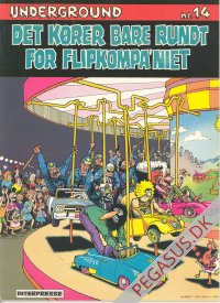 Underground - serier fra den amerikanske undergrund 14: Det k&oslash;rer bare rundt for Flip-kompa'niet