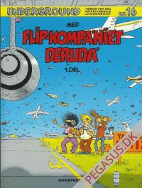 Underground - serier fra den amerikanske undergrund 16: Med Flip-kompa'niet deruda' 1.del