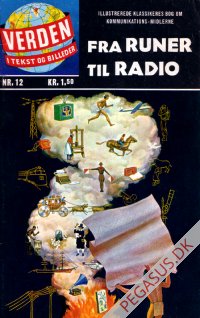 Verden i tekst og billeder 12:  Komminukationsmidler: Fra runer til radio