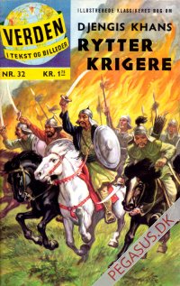 Verden i tekst og billeder 32:  Djenghis Khans rytterkrigere