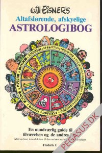 Will Eisner's altafsl&oslash;rende, afskyelige astrologibog