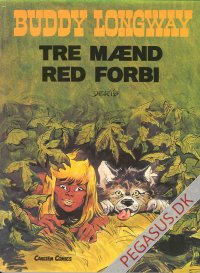 Buddy Longway 3: Tre m&aelig;nd red forbi