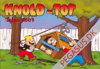 Knold og Tot (1911 - ) 2003