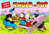 Knold og Tot (1911 - ) 2006