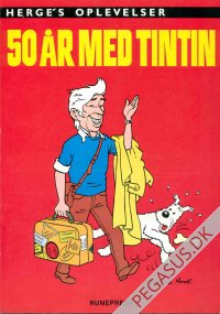 Herg&eacute;s oplevelser. 50 &aring;r med Tintin