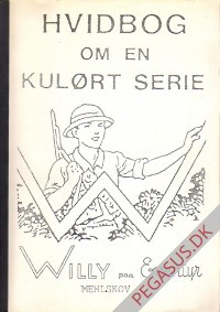 Hvidbog om en kul&oslash;rt serie. Willy paa Eventyr