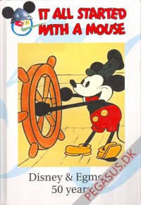 It All Started With a Mouse. Disney & Egmont 50 Years